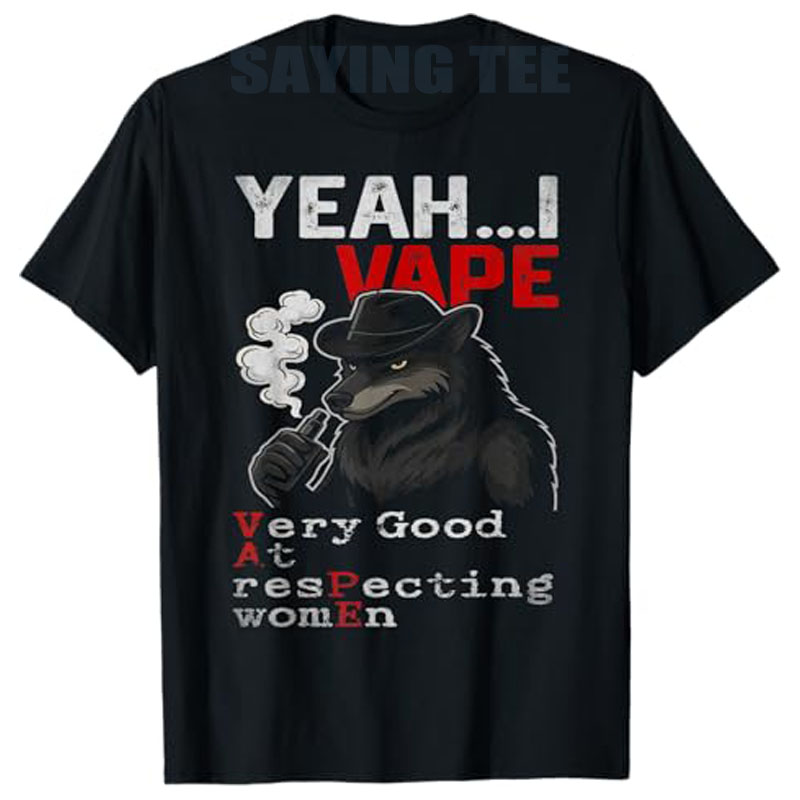 Vaping Goods - 女性を尊重する非常に優れたVapeをする、面白いVapeカルチャー、イロイロウルフ、風刺、皮肉な言葉、Tシャツ、ストリートウェア、トップス