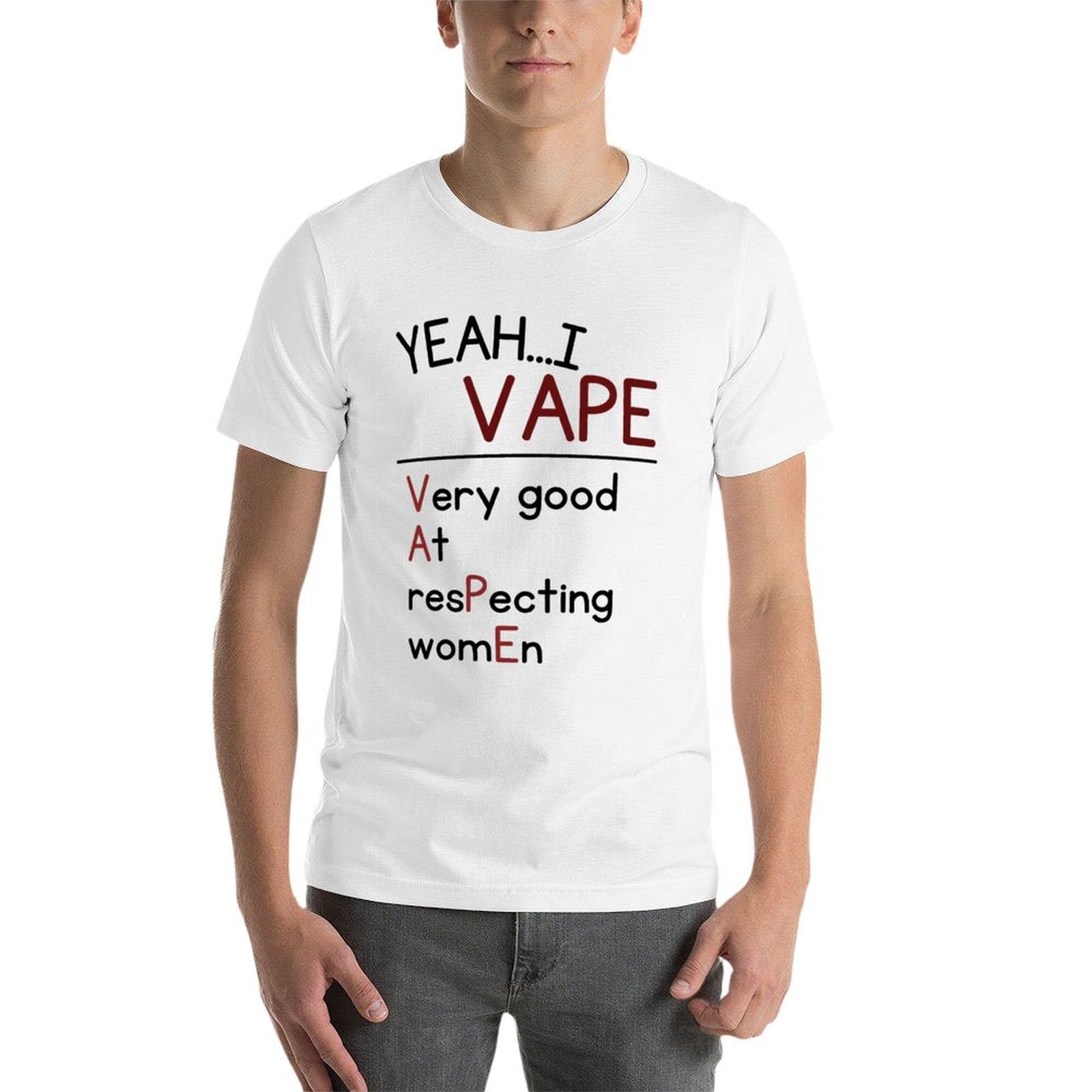 はい、私は女性を尊重する能力が非常に高いです Tシャツ メン - Vaping Goods のレビューと価格